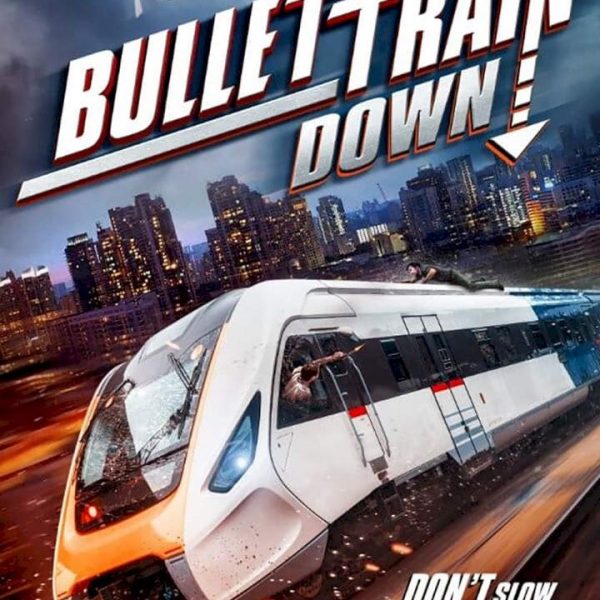Bullet Train Down (2022) Movie