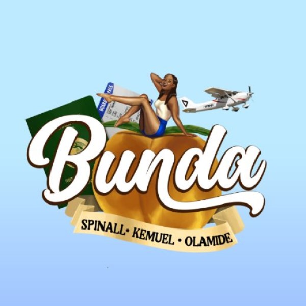 DJ Spinall – Bunda ft. Olamide, Kemuel