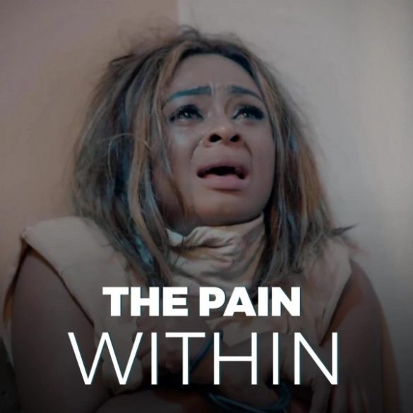 The Pain Within (2022) Nollywood Movie