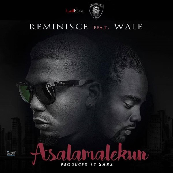 Reminisce – Asalamalekun (Remix) ft. Wale