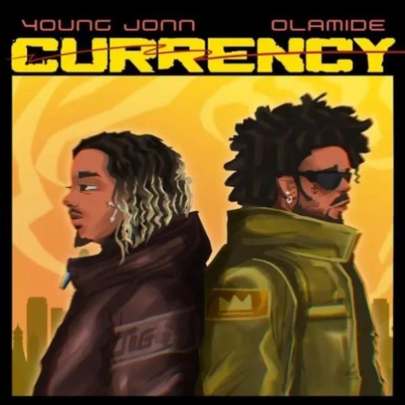 Young Jonn & Olamide – Currency