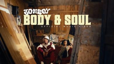 Joeboy – Body and Soul (Video)