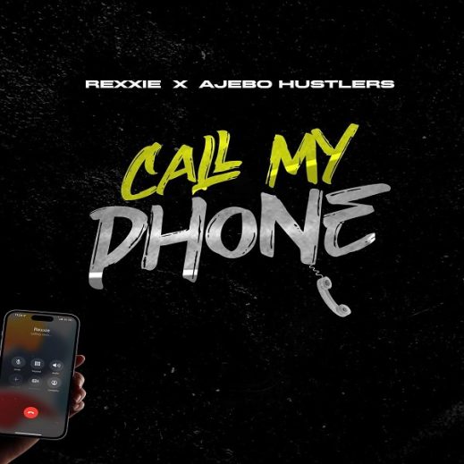 Rexxie – Call My Phone ft. Ajebo Hustlers