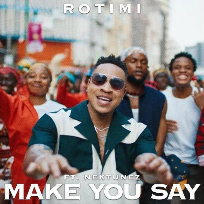 Rotimi – Make You Say ft. Nektunez