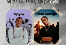 Spyro – Who Is Your Guy (Remix) ft. Tiwa Savage